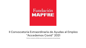 II CONVOCATORIA EXTRAORDINARIA DE AYUDAS AL EMPLEO “ACCEDEMOS COVID” 2021 POR LA FUNDACIÓN MAPFRE.
